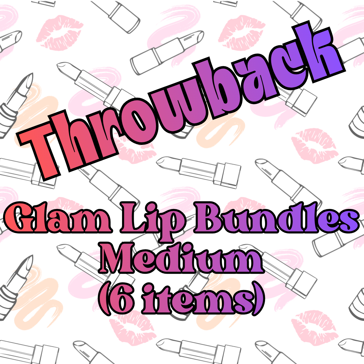 Glam Lip Bundles (Self-Pick)