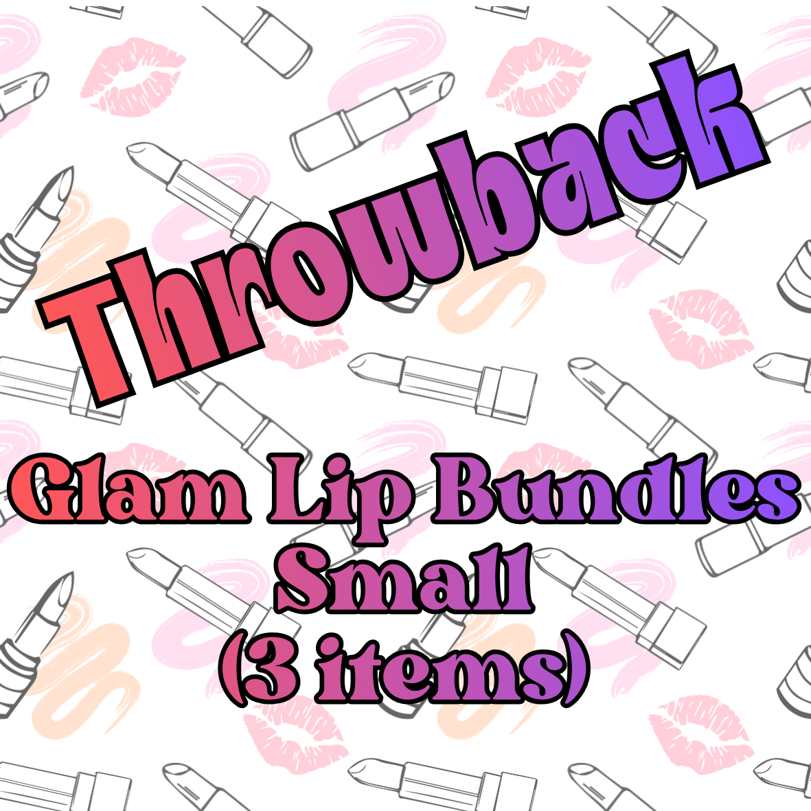 Glam Lip Bundles (Self-Pick)